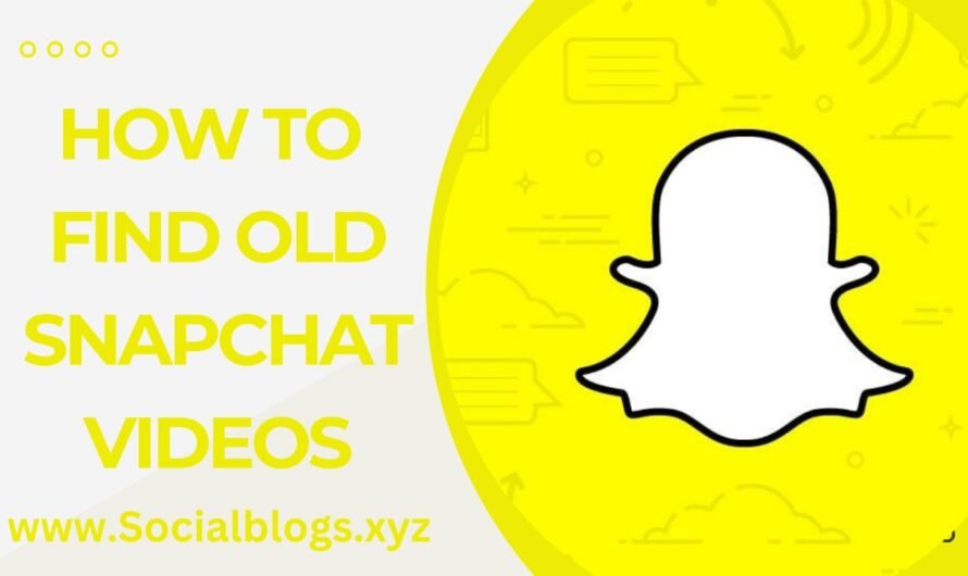 How To Find Old Snapchat Videos