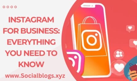 Instagram for Business: Everything You Need to Know