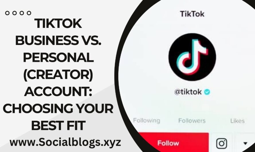 TikTok Business vs. Personal (Creator) account: Choosing your best fit