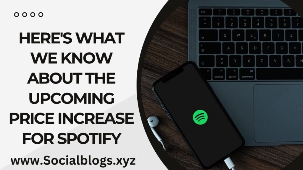 Here's What We Know About The Upcoming Price Increase for Spotify