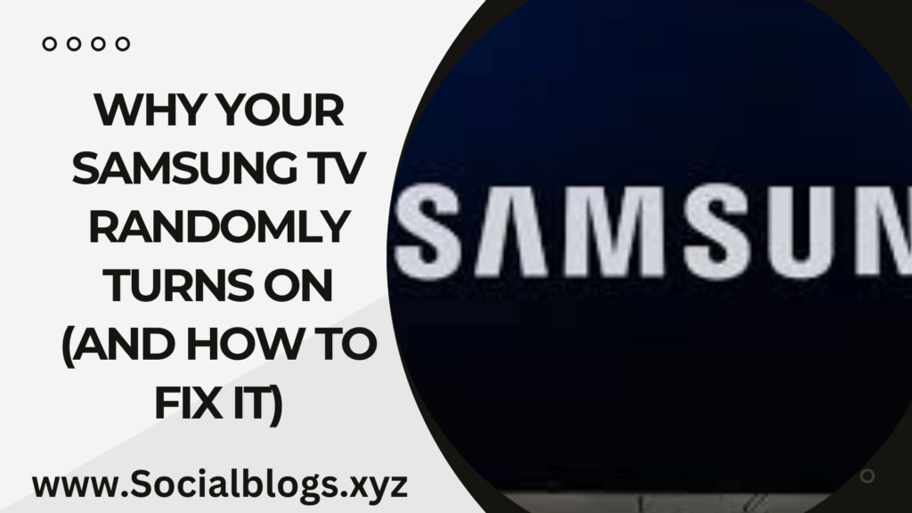 Why Your Samsung TV Randomly Turns On (And How To Fix It)