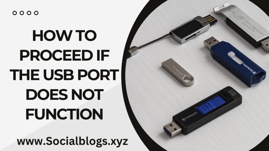 How to Proceed If the USB Port Does Not Function