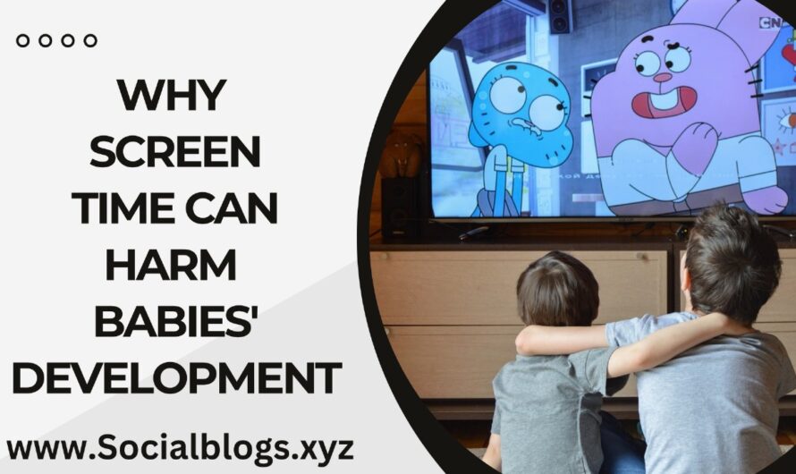 Why Screen Time Can Harm Babies’ Development