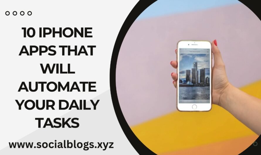 10 iPhone Apps That Will Automate Your Daily Tasks