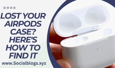 LOST YOUR AIRPODS CASE? HERE'S HOW TO FIND IT