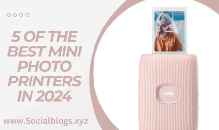 5 OF THE BEST MINI PHOTO PRINTERS IN 2024