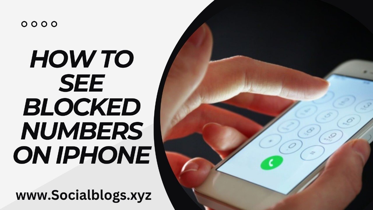 HOW TO SEE BLOCKED NUMBERS ON IPHONE