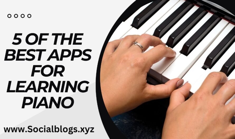 5 OF THE BEST APPS FOR LEARNING PIANO